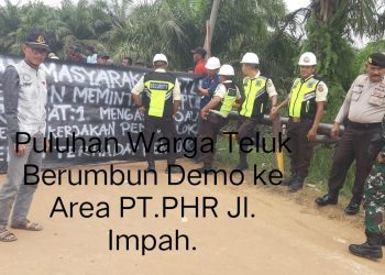 Area PT. PHR Jl. Impah Didemo Masyarakat Teluk Berumbun